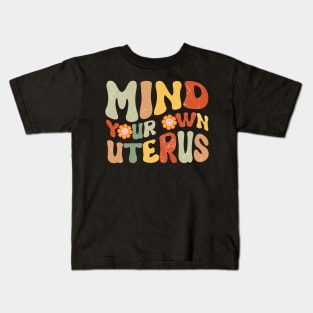 Mind your own unterus Kids T-Shirt